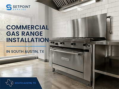 Commercial gas range and oven installed for an Austin, TX restaurant kitchen by Setpoint Services