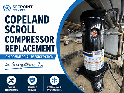 Failed Copeland scroll compressor removed during commercial refrigeration repair in Georgetown, TX
